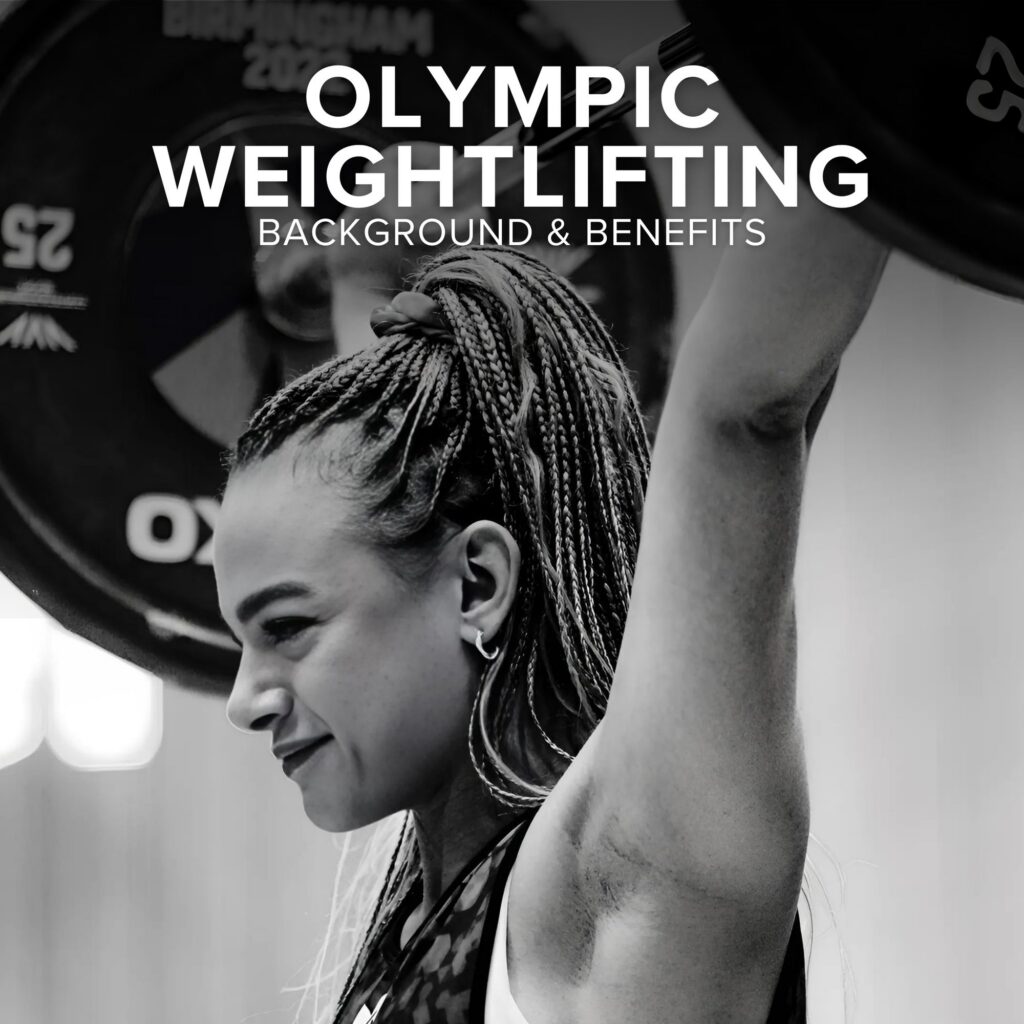 Olympic Weightlifting – Background and benefits