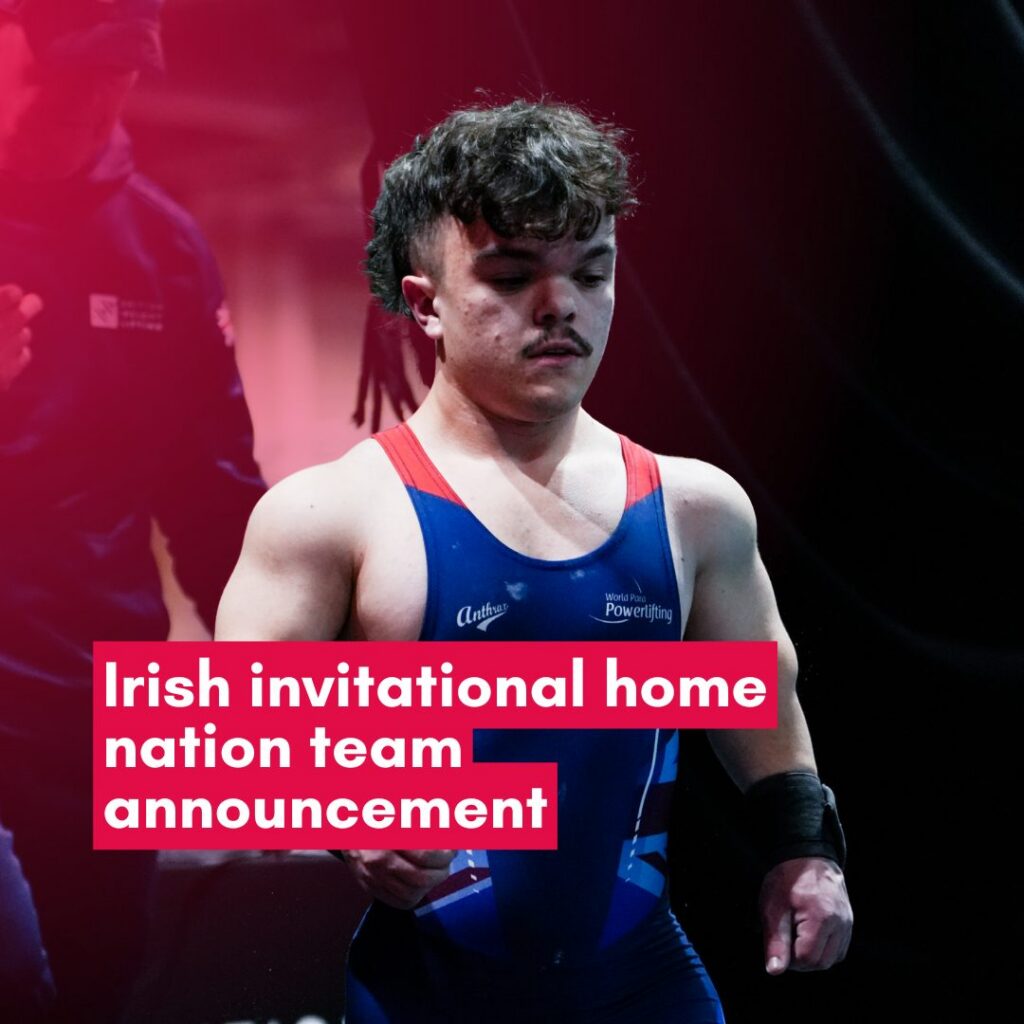 Para Powerlifting home nations team announced for WPPO Irish Invitational Competition