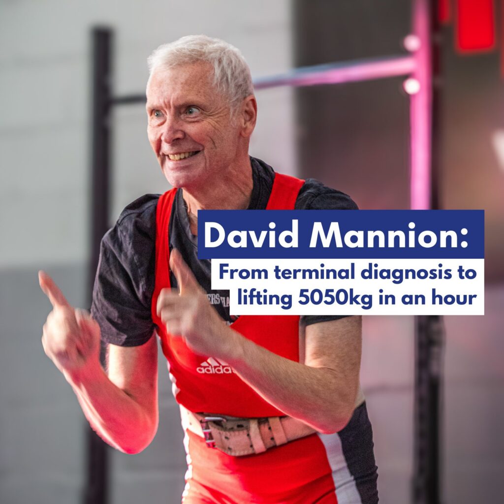 David Mannion: From terminal diagnosis to lifting 5050kg in an hour