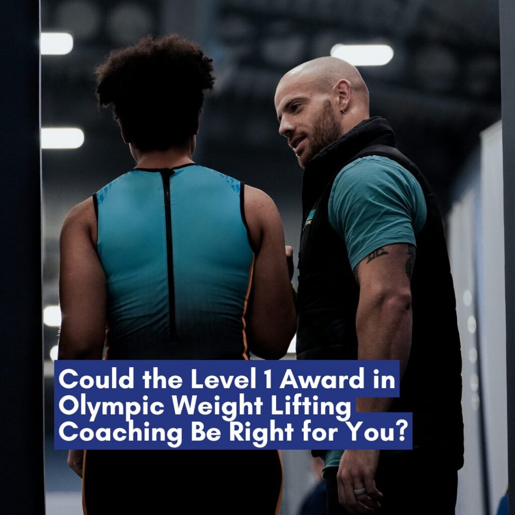 Could the Level 1 Award in Olympic Weightlifting Coaching Be Right for You?